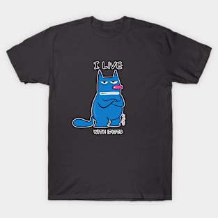 I Live With Idiots Cat Humor T-Shirt